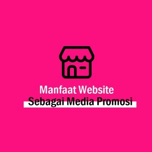 manfaat website sebagai media promosi